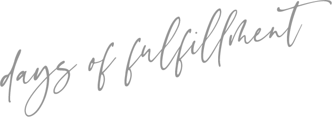 days of  fulfillment